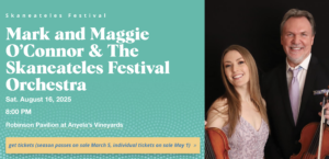Mark and Maggie O&rsquo;Connor & The Skaneateles Festival Orchestra